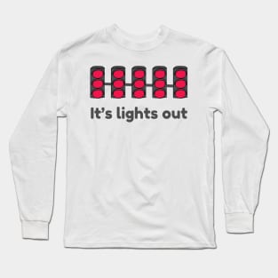 It's Lights Out-Formula One Long Sleeve T-Shirt